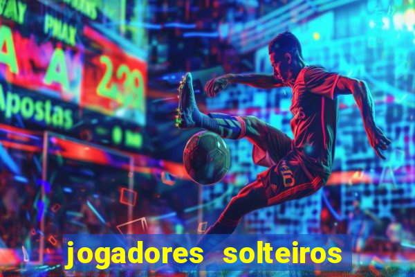 jogadores solteiros do flamengo